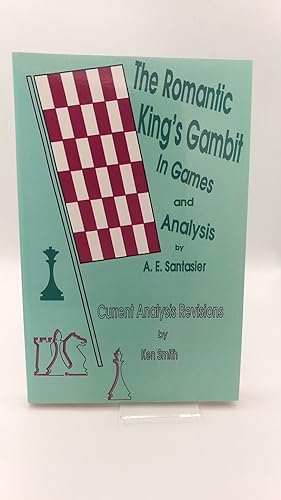 The Romantic King s Gambit in Games and Analysis. Current Analysis Revisions