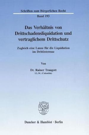 Immagine del venditore per Das Verhltnis von Drittschadensliquidation und vertraglichem Drittschutz. : Zugleich eine Lanze fr die Liquidation im Drittinteresse. venduto da AHA-BUCH GmbH