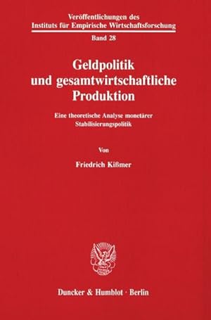 Bild des Verkufers fr Geldpolitik und gesamtwirtschaftliche Produktion. : Eine theoretische Analyse monetrer Stabilisierungspolitik. zum Verkauf von AHA-BUCH GmbH