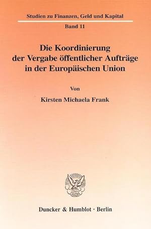 Seller image for Die Koordinierung der Vergabe  ffentlicher Aufträge in der Europäischen Union. for sale by AHA-BUCH GmbH