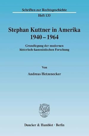 Immagine del venditore per Stephan Kuttner in Amerika 1940-1964. : Grundlegung der modernen historisch-kanonistischen Forschung. venduto da AHA-BUCH GmbH