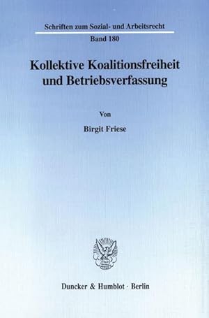 Imagen del vendedor de Kollektive Koalitionsfreiheit und Betriebsverfassung. a la venta por AHA-BUCH GmbH