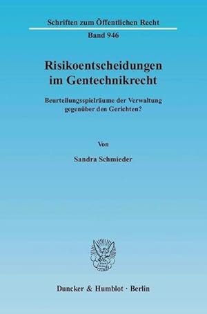 Seller image for Risikoentscheidungen im Gentechnikrecht. : Beurteilungsspielräume der Verwaltung gegenüber den Gerichten?. Dissertationsschrift for sale by AHA-BUCH GmbH