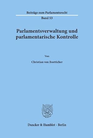 Seller image for Parlamentsverwaltung und parlamentarische Kontrolle. for sale by AHA-BUCH GmbH