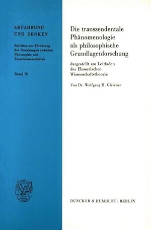 Immagine del venditore per Die transzendentale Phnomenologie als philosophische Grundlagenforschung : dargestellt am Leitfaden der Husserlschen Wissenschaftstheorie. Vorarbeit zu einem phnomenologischen Positivismus. venduto da AHA-BUCH GmbH