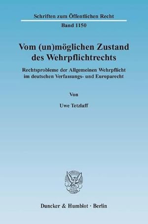 Immagine del venditore per Vom (un)m glichen Zustand des Wehrpflichtrechts. : Rechtsprobleme der Allgemeinen Wehrpflicht im deutschen Verfassungs- und Europarecht. venduto da AHA-BUCH GmbH