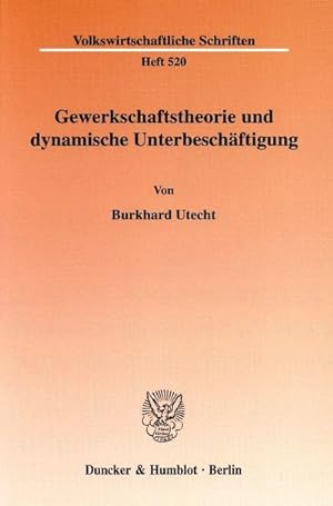 Seller image for Gewerkschaftstheorie und dynamische Unterbeschäftigung. for sale by AHA-BUCH GmbH