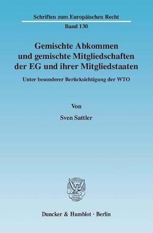 Seller image for Gemischte Abkommen und gemischte Mitgliedschaften der EG und ihrer Mitgliedstaaten. : Unter besonderer Berücksichtigung der WTO. for sale by AHA-BUCH GmbH