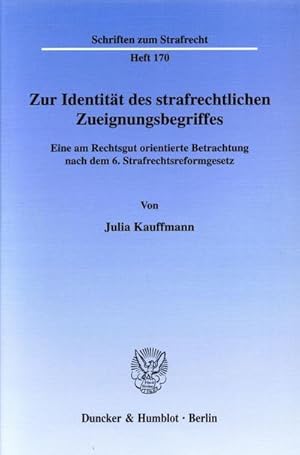 Immagine del venditore per Zur Identität des strafrechtlichen Zueignungsbegriffes. : Eine am Rechtsgut orientierte Betrachtung nach dem 6. Strafrechtsreformgesetz. venduto da AHA-BUCH GmbH