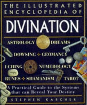 Seller image for The Illustrated Encyclopedia of Divination: A Practical Guide to the Systems That Can Reveal Your Destiny for sale by WeBuyBooks