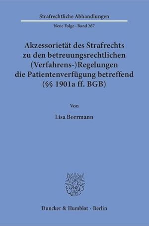 Seller image for Akzessorietät des Strafrechts zu den betreuungsrechtlichen (Verfahrens-)Regelungen die Patientenverfügung betreffend (Paragraphen 1901a ff. BGB) for sale by AHA-BUCH GmbH