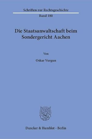 Bild des Verkufers fr Die Staatsanwaltschaft beim Sondergericht Aachen. zum Verkauf von AHA-BUCH GmbH