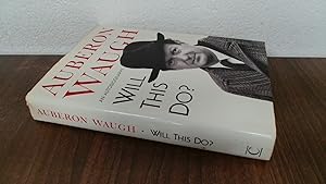 Imagen del vendedor de Will This Do? The First Fifty Years of Auberon Waugh: An Autobiography a la venta por BoundlessBookstore
