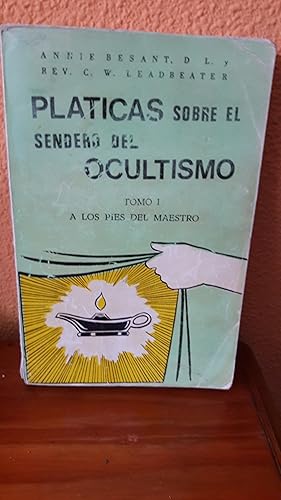 PLATICAS SOBRE EL SENDERO DEL OCULTISMO TOMI I A LOS PIES DEL MAESTRO