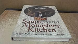 Bild des Verkufers fr Soups from a Monastery Kitchen: Twelve Months of International Favourites zum Verkauf von WeBuyBooks