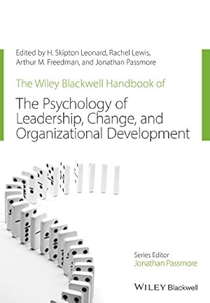 Immagine del venditore per The Wiley-Blackwell Handbook of the Psychology of Leadership, Change and Organizational Development (Wiley-Blackwell Handbooks in Organizational Psychology) venduto da WeBuyBooks