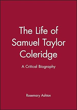 Seller image for Samuel Taylor Coleridge: A Critical Biography (Wiley Blackwell Critical Biographies) for sale by WeBuyBooks