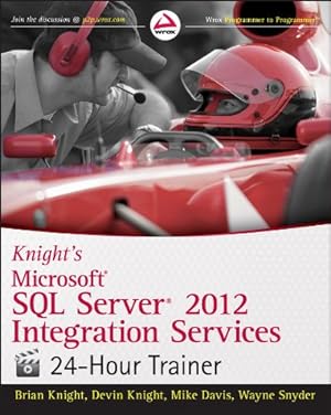 Bild des Verkufers fr Knight's Microsoft SQL Server 2012 Integration Services 24-Hour Trainer (Wrox Programmer to Programmer) zum Verkauf von WeBuyBooks