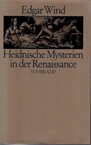 Imagen del vendedor de Heidnische Mysterien in der Renaissance, Mit e. Nachw. von Bernhard Buschendorf. bers. von Christa Mnstermann unter Mitarb. von Bernhard Buschendorf u. Gisela Heinrichs a la venta por nika-books, art & crafts GbR