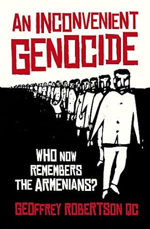 Imagen del vendedor de An Inconvenient Genocide: Who Now Remembers the Armenians? a la venta por WeBuyBooks