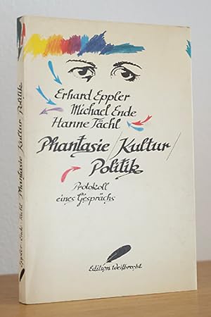 Phantasie / Kultur / Politik. Protokoll eines Gesprächs