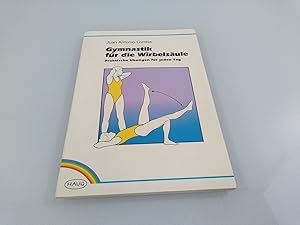 Imagen del vendedor de Gymnastik fr die Wirbelsule Praktische bungen fr jeden Tag a la venta por SIGA eG