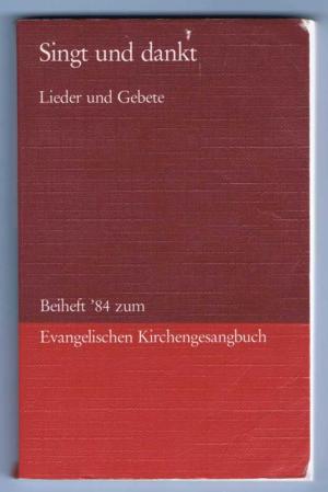 Seller image for Singt und dankt. Beiheft '84 zum Evangelischen Kirchengesangbuch fr die Evangelische Kirche im Rheinland. for sale by Werbeservice & Notensatz Steffen Fischer