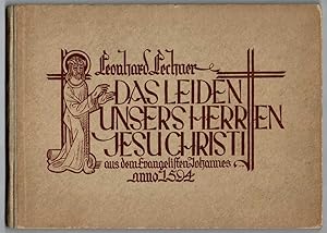 Bild des Verkufers fr Das Leiden unseres Herren Jesu Christi aus dem Evangelisten Johannes Anno 1594 zum Verkauf von Werbeservice & Notensatz Steffen Fischer