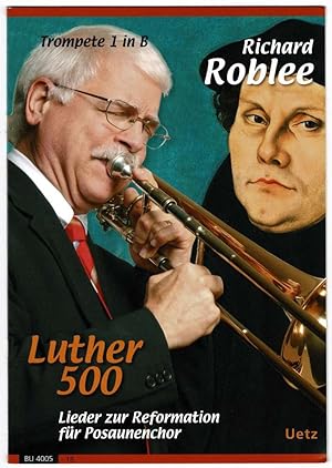 Seller image for Luther 500- Trompete 1 in B for sale by Werbeservice & Notensatz Steffen Fischer