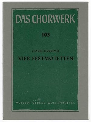 Seller image for Vier Festmotetten, Das Chorwerk Heft 103 for sale by Werbeservice & Notensatz Steffen Fischer