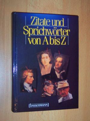 Seller image for Zitate und Sprichwrter von A bis Z. for sale by Werbeservice & Notensatz Steffen Fischer