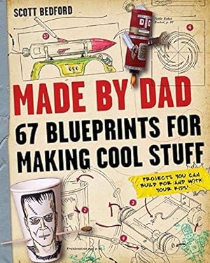 Image du vendeur pour Made by Dad: 67 Blueprints for Making Cool Stuff mis en vente par WeBuyBooks