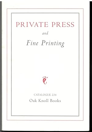 Imagen del vendedor de Private Press and Fine Printing. Catalogue 234. Oak Knoll Books a la venta por Literary Cat Books