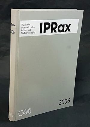 Immagine del venditore per IPRax. Praxis des Internationalen Privat- und Verfahrensrechts. 26. Jahrgang 2006. venduto da Antiquariat Dennis R. Plummer