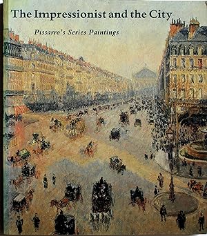 Seller image for The Impressionist and the City, Pissarro's Series Paintings for sale by Chesil Books