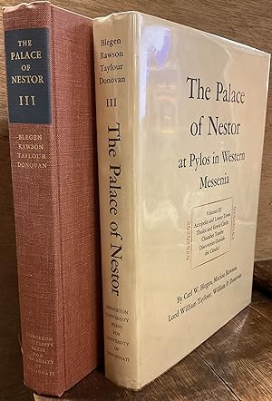 Seller image for THE PALACE OF NESTOR At Pylos in Western Messenia. VOLUME III. Acropolis and Lower Town. Tholoi and Grave Circle. Chamber Tombs. Discoveries Outside the Citadel. for sale by Riverow Bookshop