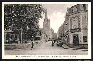 Carte postale Redon, La Rue Victor-Hugo, Les Halles, La Tour isolée et l`Eglise