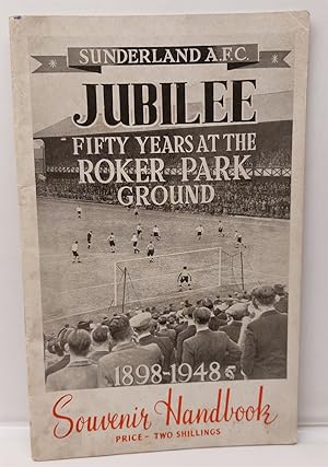 Sunderland AFC Jubilee Souvenir Handbook 1898-1948 Fifty Years At the Roker Park Ground