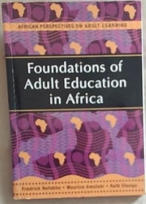 Immagine del venditore per Foundations of Adult Education in Africa: African Perspectives On Adult Learning venduto da Chapter 1