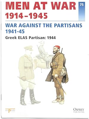 Seller image for Men At War 1914-1945. the Lead Soldier Collection. 75. War Against the Partisans 1941-45. Greek ELAS Partisan: 1944 for sale by Literary Cat Books