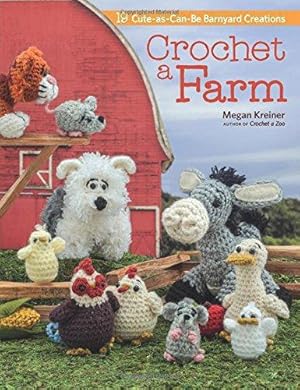 Seller image for Crochet a Farm: 19 Cute-as-Can-be Barnyard Animals for sale by WeBuyBooks 2