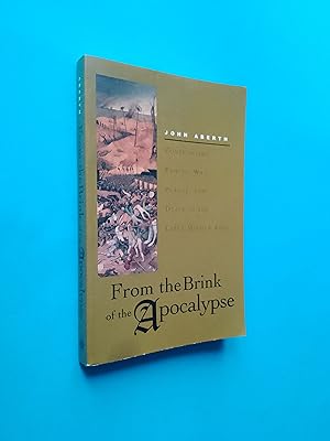 From the Brink of the Apocalypse: Confronting Famine, War, Plague, and Death in the Later Middle ...