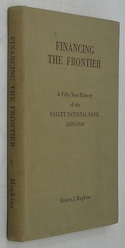 Bild des Verkufers fr Financing the Frontier: A Fifty Year History of the Valley National Bank zum Verkauf von Powell's Bookstores Chicago, ABAA