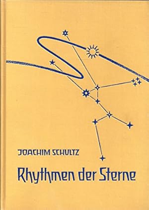 Rhythmen der Sterne : Erscheingn u. Beweggn v. Sonne, Mond u. Planeten. Joachim Schultz. Hrsg. v....