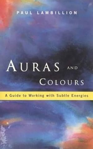 Bild des Verkufers fr Auras and Colours: A Guide to Working with Subtle Energies zum Verkauf von WeBuyBooks