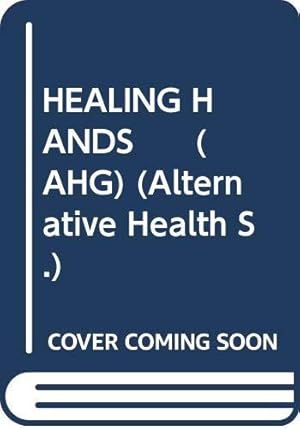Seller image for Healing Hands (Alternative Health S.) for sale by WeBuyBooks
