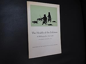 Seller image for THE HEALTH OF THE ESKIMOS - A Bibliography 1857-1967 for sale by Ron Weld Books