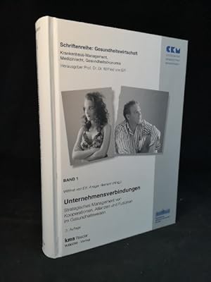 Unternehmensverbindungen. Santrategisches Management von Kooperationen, Allianzen und Fusionen im...