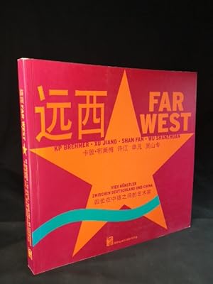 Bild des Verkufers fr Far West - KP Brehmer, Xu Jiang, Shan Fan, Wu Shanzhuan Vier Knstler zwischen Deutschland und China - Kunsthaus Hamburg, 2006. Dtsch.-Engl.-Chines. zum Verkauf von ANTIQUARIAT Franke BRUDDENBOOKS