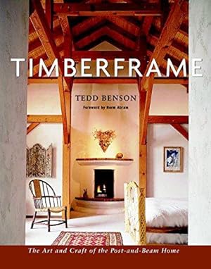 Bild des Verkufers fr Timberframe: The Art and Craft of the Post and Beam Home zum Verkauf von WeBuyBooks